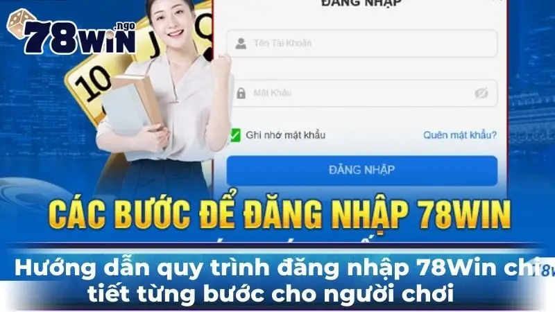 Hướng dẫn quy trình đăng nhập 78Win chi tiết từng bước cho người chơi